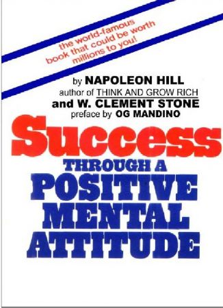 Success Through A Positive Mental Attitude