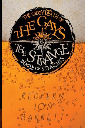 The Giddy Death of the Gays &amp; the Strange Demise of Straights