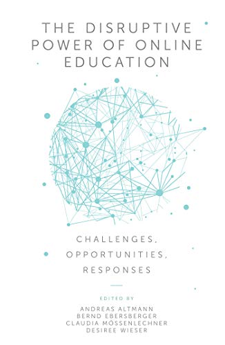 The Disruptive Power of Online Education: Challenges, Opportunities, Responses