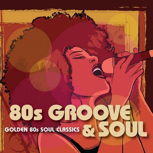 VA - 80s Groove &amp; Soul: 2CDs Of Golden 80s Soul Classics (2011)