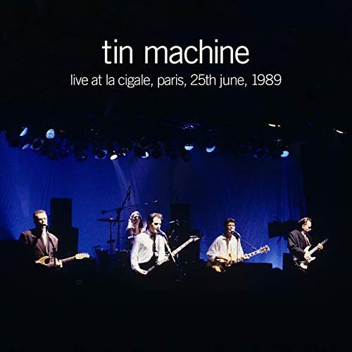 Tin Machine - Live at La Cigale, Paris, 25th June, 1989 (2019) MP3/FLAC