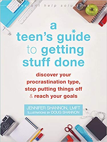 A Teen's Guide to Getting Stuff Done: Discover Your Procrastination Type, Stop Putting Things Off, and Reach Your Goals