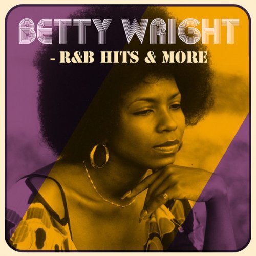 Betty Wright - R&amp;B Hits &amp; More (2019)