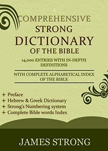 A Comprehensive Strong Dictionary of the Bible