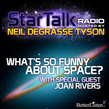 What's So Funny About Space with special guest Joan Rivers by Neil deGrasse Tyson