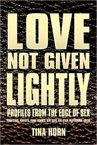 Love Not Given Lightly: Profiles from the Edge of Sex