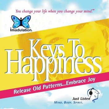 Keys To Happiness Release Old Patterns...Embrace Joy Audiobook