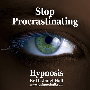 Stop Procrastinating by Dr. Janet Hall