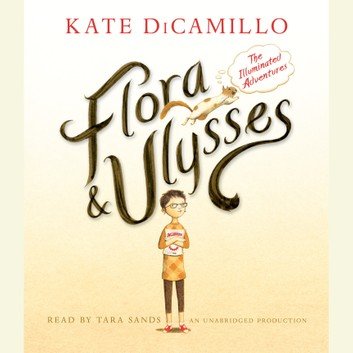 Flora and Ulysses The Illuminated Adventures by Kate DiCamillo [Audiobook]