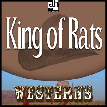 The King of Rats by Max Brand Audiobook