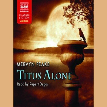 Titus Alone by Mervyn Peake Audiobook