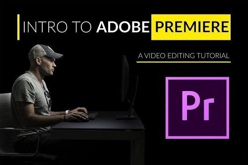 Intro To Video Editing With Adobe Premiere