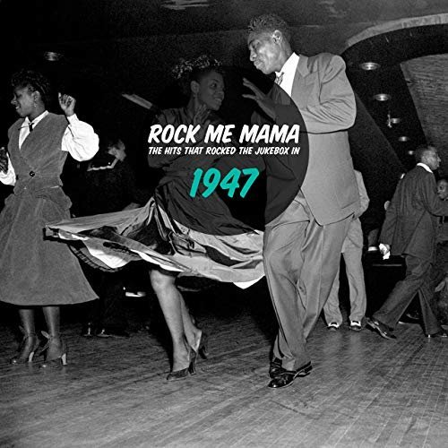 VA - Rock Me Mama - The Hits That Rocked The Jukebox In 1947 (2019) MP3/FLAC