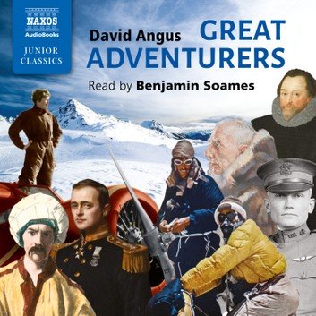 Great Adventurers by David Angus Audiobook