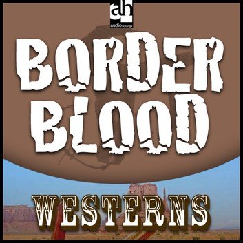 Border Blood by T. T. Flynn Audiobook