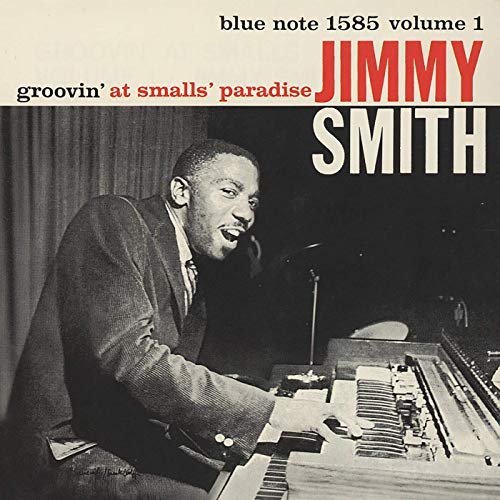 Jimmy Smith - Groovin' At Smalls' Paradise, Vol. 1 (Live) (1957/2019) MP3/FLAC