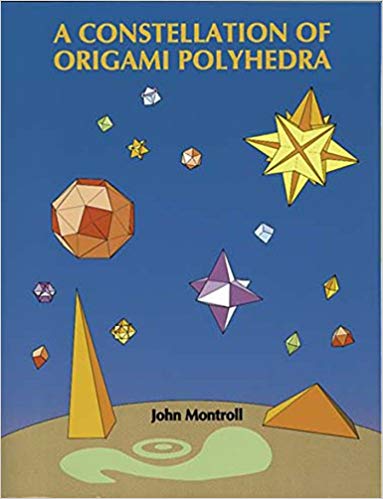 A Constellation of Origami Polyhedra (Dover Origami Papercraft) by John Montroll