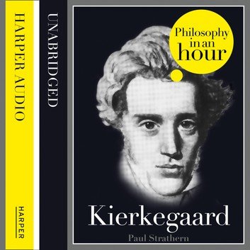 Kierkegaard: Philosophy in an Hour Audiobook