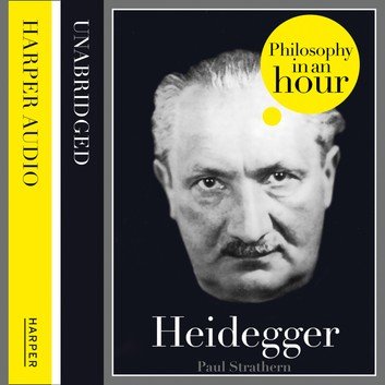 Heidegger: Philosophy in an Hour Audiobook