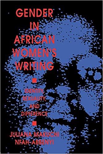 Gender in African Women's Writing: Identity, Sexuality, and Difference