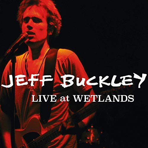 Jeff Buckley - Live at Wetlands, New York, NY 8/16/94 (2019) MP3/FLAC