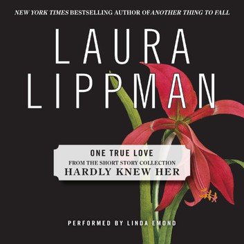 One True Love by Laura Lippman