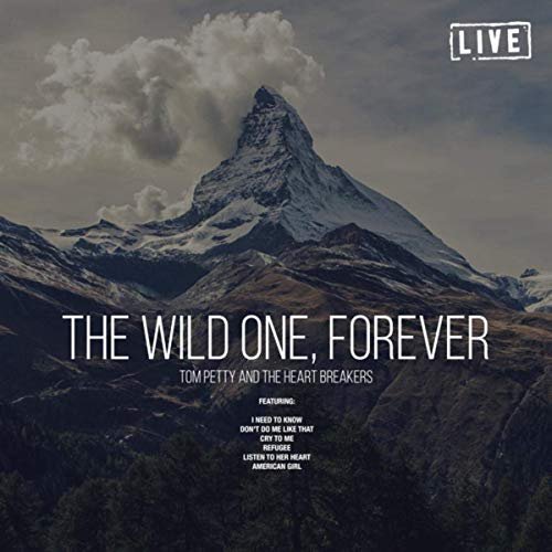 Tom Petty and The Heart Breakers - The Wild One, Forever (Live) (2019) MP3/FLAC
