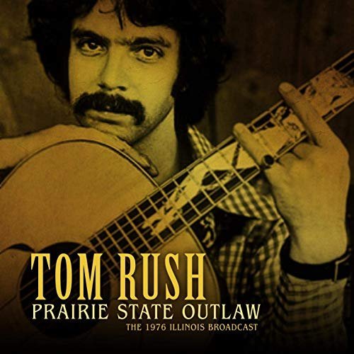 Tom Rush - Prairie State Outlaw (Live 1976) (2019) MP3/FLAC