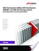 IBM FlashSystem A9000, IBM FlashSystem A9000R, and IBM XIV Storage System: Host Attachment and Interoperability IBM FlashSystem A9000, IBM FlashSystem A9000R, and IBM XIV Storage System: Host Attachment and Interoperability