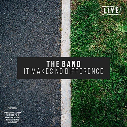 The Band - Makes No Difference (Live) (2019) MP3/FLAC