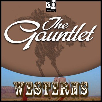 The Gauntlet by Max Brand Audiobook