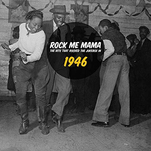 VA - Rock Me Mama - The Hits That Rocked The Jukebox In 1946 (2019) MP3/FLAC