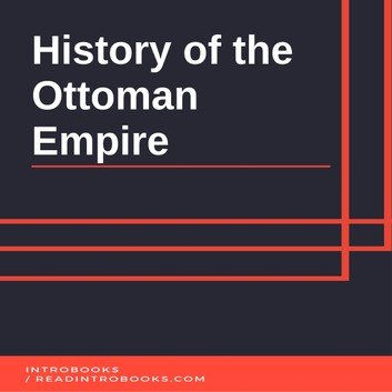 History of the Ottoman Empire by IntroBooks Audiobook