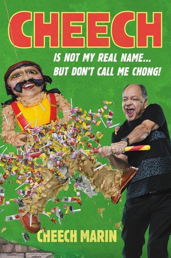 Cheech Is Not My Real Name: ...But Don't Call Me Chong by Cheech Marin