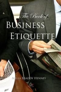 «The Book of Business Etiquette» by Nella Braddy Henney