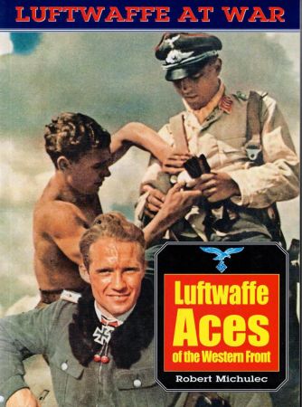 Luftwaffe Aces of the Western Front (Luftwaffe at War 19)