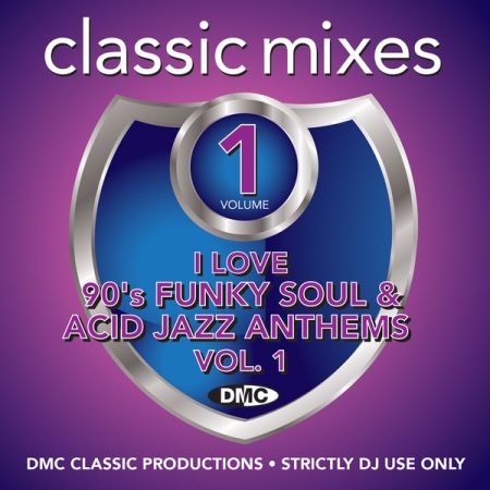 VA - DMC Classic Mixes - I Love 90's Funky Soul &amp; Acid Jazz Anthems Volume 1 (2019)