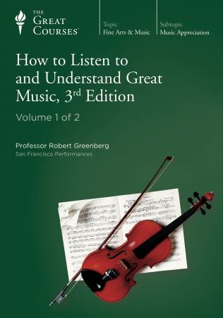 How to Listen to and Understand Great Music, 3rd Edition