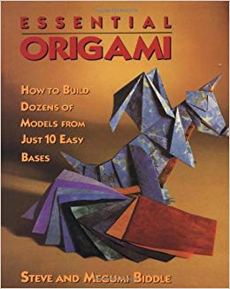 Essential Origami: How To Build Dozens of Models from Just 10 Easy Bases by Steve Biddle, Megumi Biddle