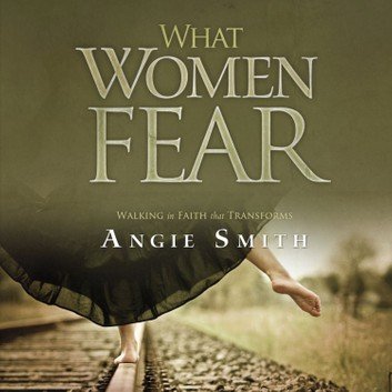 What Women Fear: Walking in Faith That Transforms Audiobook