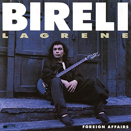 Bireli Lagrene - Foreign Affairs (1988/2019) MP3/FLAC