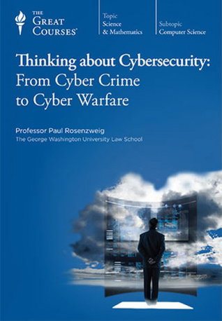 Thinking about Cybersecurity: From Cyber Crime to Cyber Warfare pdf