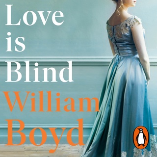 Love is Blind by William Boyd (Audiobook)
