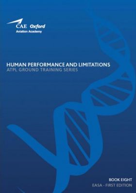 CAE Oxford Aviation Academy - Book 8: Human Performance and Limitations