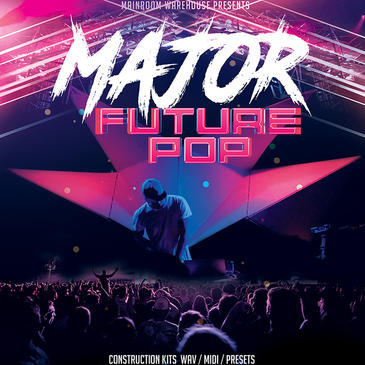 Mainroom Warehouse - Major Future Pop MULTiFORMAT