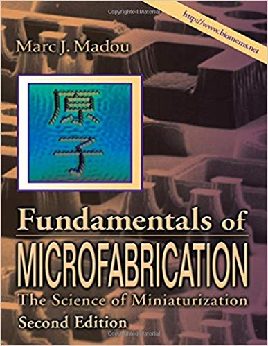 Fundamentals of Microfabrication: The Science of Miniaturization, Second Edition