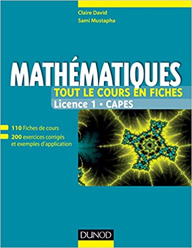 Mathématiques - Tout le cours en fiches - Licence 1 - Capes: 110 fiches de cours, 200 exercices et exemples d'application