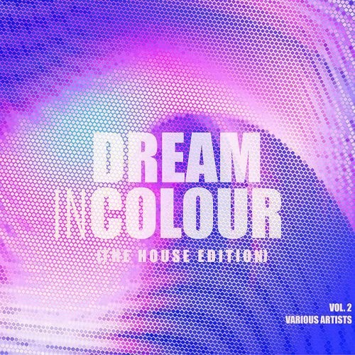 VA - Dream In Colour Vol. 2 (The House Edition) (2019)
