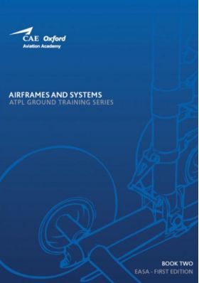 CAE Oxford Aviation Academy - Book 2: Airframes and Systems