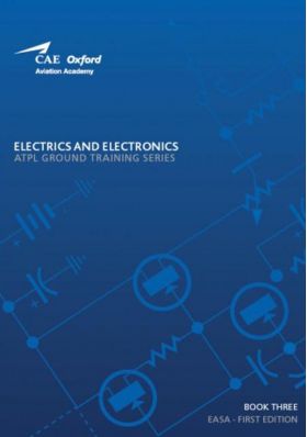 CAE Oxford Aviation Academy - Book 3:  Electrics &amp; Electronics